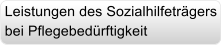 Leistungen des Sozialhilfetrgers  bei Pflegebedrftigkeit