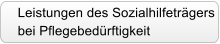 Leistungen des Sozialhilfetrgers  bei Pflegebedrftigkeit