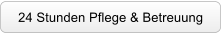 24 Stunden Pflege & Betreuung