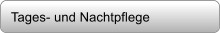Tages- und Nachtpflege