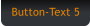 Button-Text 5